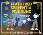 Tonatiuh, Duncan - Feathered Serpent and the Five Suns