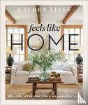 Liess, Lauren - Feels Like Home - Relaxed Interiors for a Meaningful Life