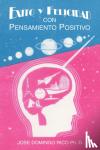 Rico Ph. D., Jose Domingo - Exito Y Felicidad Con Pensamiento Positivo