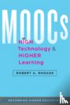 Rhoads, Robert A. (UCLA) - MOOCs, High Technology, and Higher Learning
