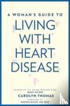 Thomas, Carolyn - A Woman's Guide to Living with Heart Disease