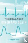 Hall, Lauren K. - The Medicalization of Birth and Death