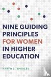 Sproles, Karyn Z. - Nine Guiding Principles for Women in Higher Education