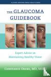 Okeke, Constance - The Glaucoma Guidebook - Expert Advice on Maintaining Healthy Vision