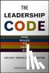 Ulrich, Dave, Smallwood, Norm, Sweetman, Kate - The Leadership Code - Five Rules to Lead by