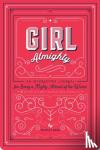LaRue, Nicole - Girl Almighty - An Interactive Journal for Being a Mighty Activist of the World and Other Utterly Respectable Pursuits