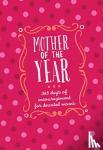 Smiley, Kendra - Mother of the Year:365 Days of Encouragement for Devoted Moms