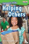 Lopez, Elizabeth Anderson - Fantastic Kids Helping Others - Helping Others (Level 3)