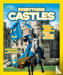 Boyer, Crispin, National Geographic Kids - Everything Castles - Capture These Facts, Photos, and Fun to be King of the Castle!