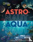 National Geographic Kids, Gripp, Parry - Astronaut - Aquanaut - How Space Science and Sea Science Interact