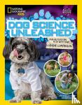 National Geographic Kids, Wheeler-Toppen, Jodi - Dog Science Unleashed - Fun Activities to Do with Your Canine Companion