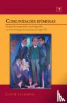 Castaneda, Luis H. - Comunidades efimeras - Grupos de vanguardia y neovanguardia en la novela hispanoamericana del siglo XX