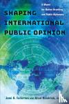  - Shaping International Public Opinion