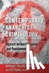 - Contemporary Anarchist Criminology - Against Authoritarianism and Punishment