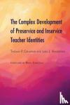 Handsfield, Lara J., Crumpler, Thomas P. - The Complex Development of Preservice and Inservice Teacher Identities