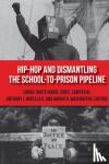 - Hip-Hop and Dismantling the School-to-Prison Pipeline