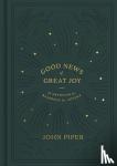 Piper, John - Good News of Great Joy - 25 Devotional Readings for Advent