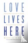 Goff, Maria - Love Lives Here