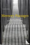 Goldman, Natasha - Memory Passages - Holocaust Memorials in the United States and Germany