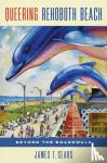 Sears, James T. - Queering Rehoboth Beach