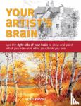 Purcell, Carl - Your Artist's Brain - Use the Right Side of Your Brain to Draw and Paint What You See - Not What You Think You See