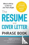 Nancy Schuman, Burton Jay Nadler - The Resume and Cover Letter Phrase Book - What to Write to Get the Job That's Right