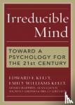 Kelly, Edward F., Kelly, Emily Williams, Crabtree, Adam, Gauld, Alan - Irreducible Mind