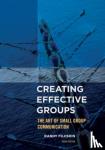 Fujishin, Randy - Creating Effective Groups - The Art of Small Group Communication