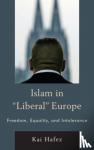 Hafez, Kai - Islam in Liberal Europe