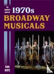 Dietz, Dan - The Complete Book of 1970s Broadway Musicals