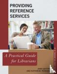 Gottfried, John, Pennavaria, Katherine - Providing Reference Services - A Practical Guide for Librarians