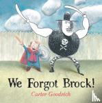 Goodrich, Carter - We Forgot Brock!