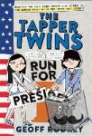 Rodkey, Geoff - The Tapper Twins Run for President