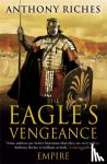 Riches, Anthony - The Eagle's Vengeance: Empire VI