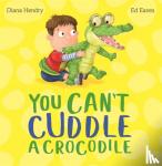 Hendry, Diana - You Can't Cuddle a Crocodile