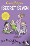 Blyton, Enid - Secret Seven Colour Short Stories: The Secret of Old Mill