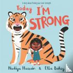 Hussain, Nadiya - Today I'm Strong