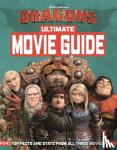 Dreamworks - How To Train Your Dragon The Hidden World: Ultimate Movie Guide