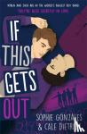Gonzales, Sophie, Dietrich, Cale - If This Gets Out