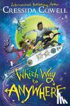 Cowell, Cressida - Which Way to Anywhere