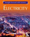 Riley, Peter - Straight Forward with Science: Electricity