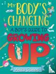 Ganeri, Anita - My Body's Changing: A Boy's Guide to Growing Up