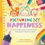 Shepherd, Anna - All the Colours of Me: Picturing My Happiness - Knowing and showing my feelings through art