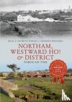 Anthony Barnes, Julia D. Barnes, Maureen Richards - Northam, Westward Ho! & District Through Time