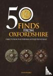 Byard, Anni - 50 Finds from Oxfordshire