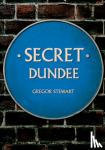 Stewart, Gregor - Secret Dundee