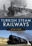 Pope, Mick - Turkish Steam Railways