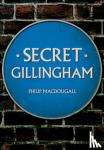 MacDougall, Philip - Secret Gillingham
