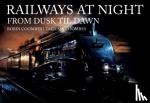Coombes, Robin, Coombes, Taliesin - Railways at Night: From Dusk Til Dawn