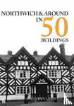 Bridge, Adrian and Dawn L. - Northwich & Around in 50 Buildings